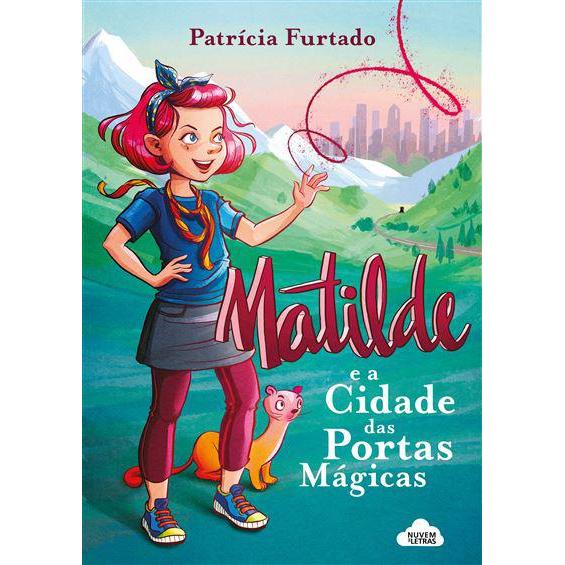 Matilde e a Cidade das Portas Mágicas de Patrícia Furtado