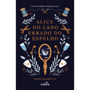 Alice do Lado Errado do Espelho de Pedro Rodrigues