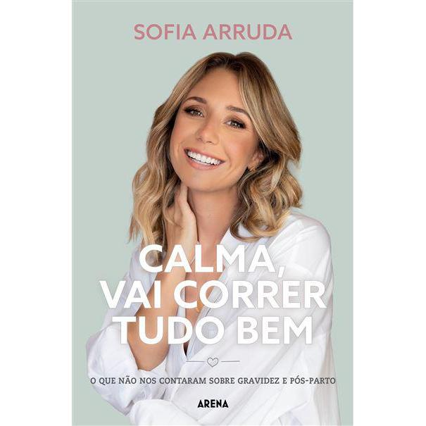 Calma, Vai Correr Tudo Bem de Sofia Arruda