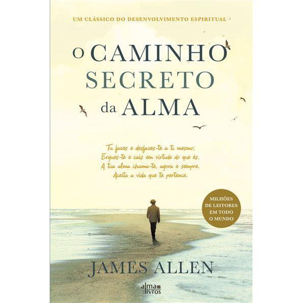 O Caminho Secreto da Alma de James Allen