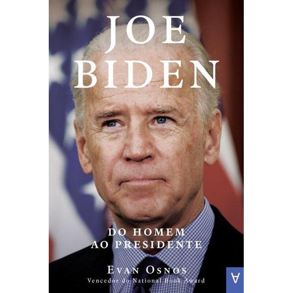 Joe Biden - Do Homem ao Presidente de Evan Osnos