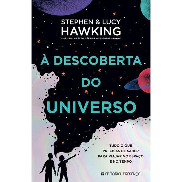 À Descoberta do Universo de Lucy Hawking e Stephen Hawking