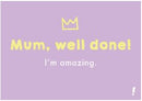Cartão Hn Mum, Well Done!