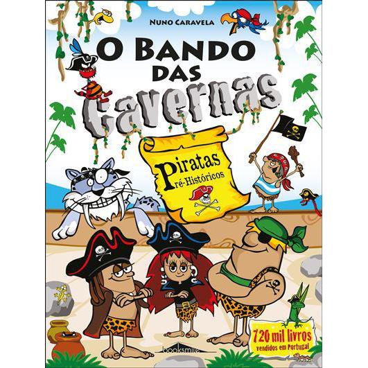 O Bando das Cavernas 32: Piratas Pré-Históricos  de Nuno Caravela