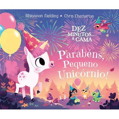 Dez Minutos e Cama... Parabéns Pequeno Unicórnio! de Rhiannon Fielding