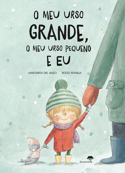O Meu Urso Grande, o Meu Urso Pequeno e Eu de Margarita Del Mazo
