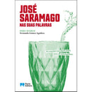 José Saramago Nas Suas Palavras de Fernando Gómez Aguilera