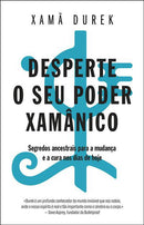 Desperte o seu Poder Xamânico de Xamã Durek