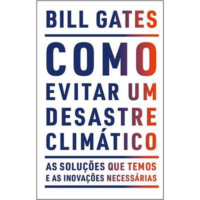 Como Evitar um Desastre Climático de Bill Gates