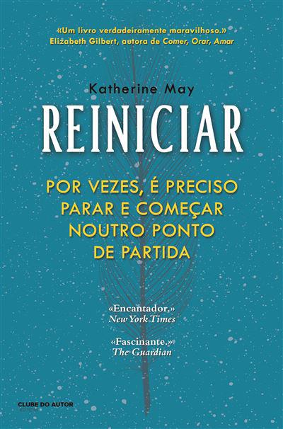 Reiniciar de Katherine May - Por Vezes, é Preciso Parar e Começar Noutro Ponto de Partida