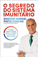 O Segredo do Sistema Imunitário  de Doutor Manuel Pinto Coelho