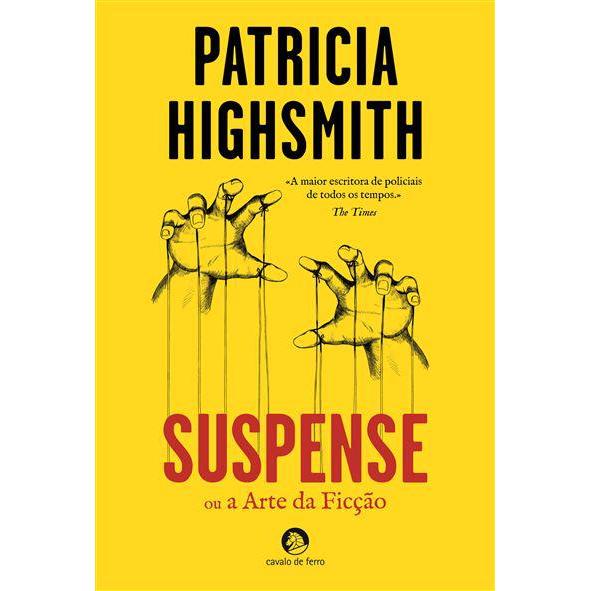 Suspense ou a Arte da Ficção de Patricia Highsmith