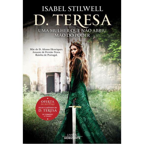 D. Teresa - Uma Mulher que Não Abriu Mão do Poder de Isabel Stilwell
