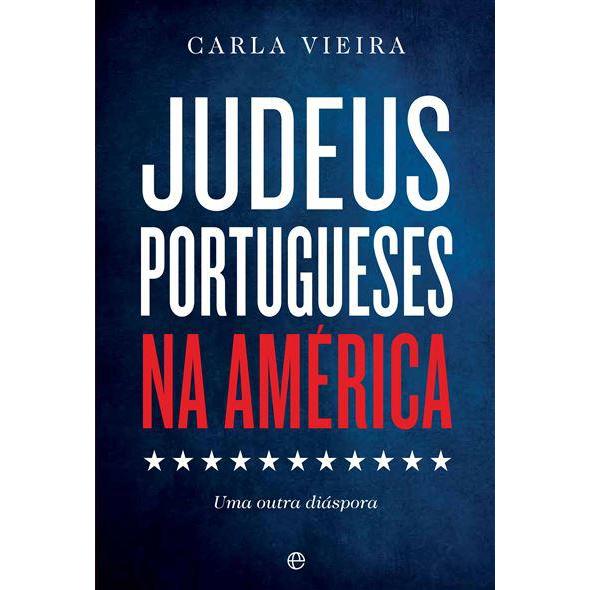 Judeus Portugueses na América de Carla Vieira