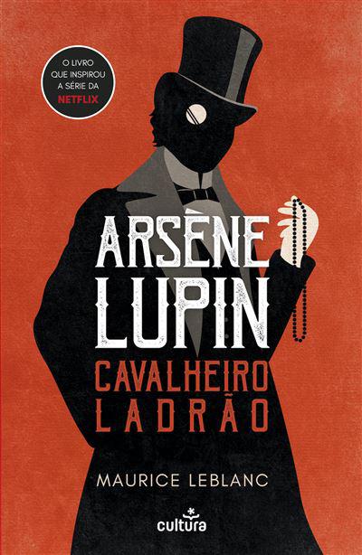 Arsène Lupin - Cavalheiro Ladrão de Maurice Leblanc