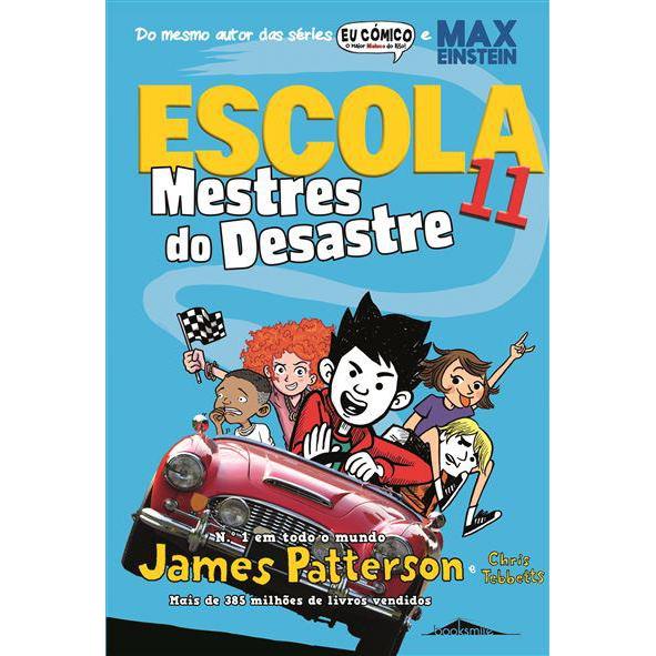 Escola 11 - Mestres do Desastre de James Patterson e Chris Tebbetts
