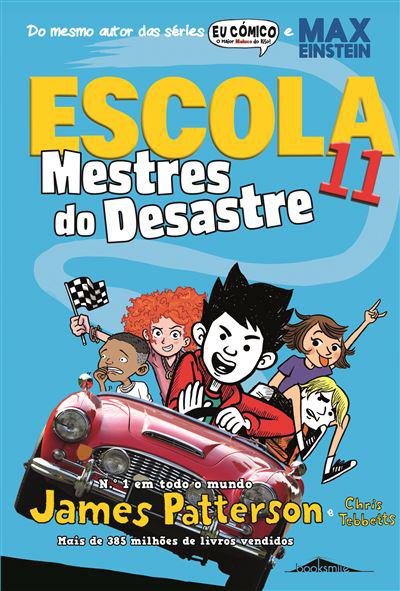 Escola 11 - Mestres do Desastre de James Patterson e Chris Tebbetts
