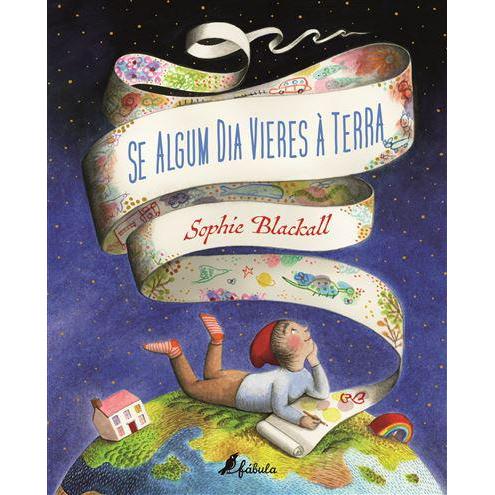 Se Algum Dia Vieres à Terra de Sophie Blackall