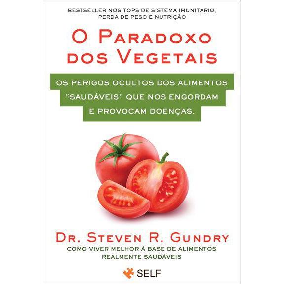 O Paradoxo Dos Vegetais de Steven R. Gundry