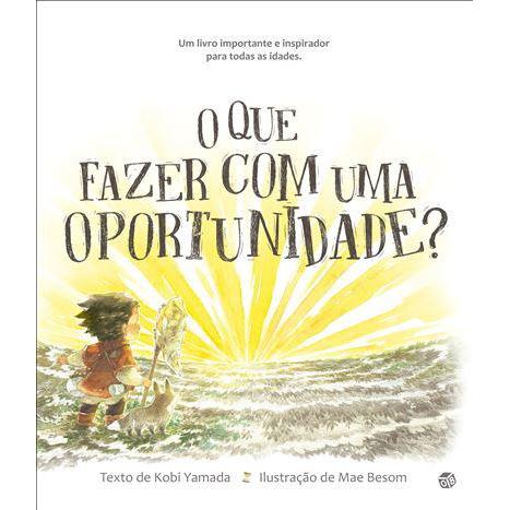 O que Fazer Com uma Oportunidade? de Kobi Yamada