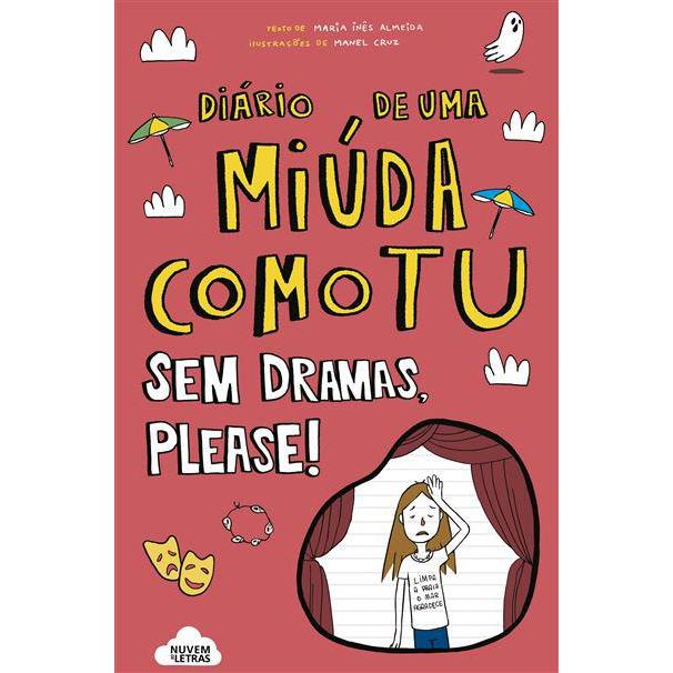 Diário de uma Miúda Como Tu Nº 7 - sem Dramas, Please! de Maria Inês Almeida