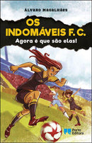 Os Indomáveis F. C. - Agora é que São Elas! de Álvaro Magalhães - Livro 12