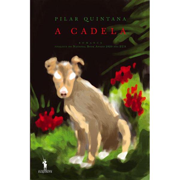 A Cadela de Pilar Quintana