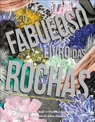 O Fabuloso Livro das Rochas de Amy Ball e Florence Bullough