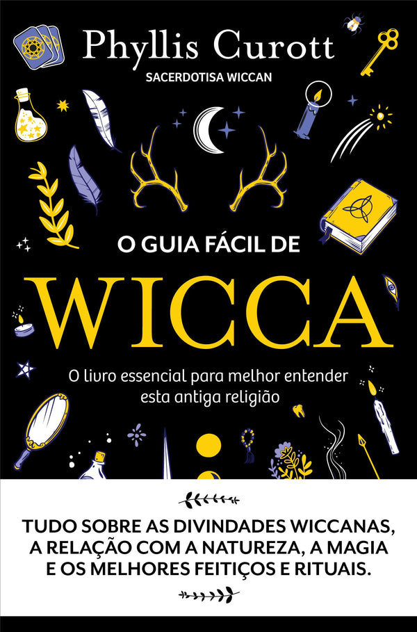 O Guia Fácil de Wicca de Phyllis Curott - O Livro Essencial para Melhor Entender Esta Antiga Religião