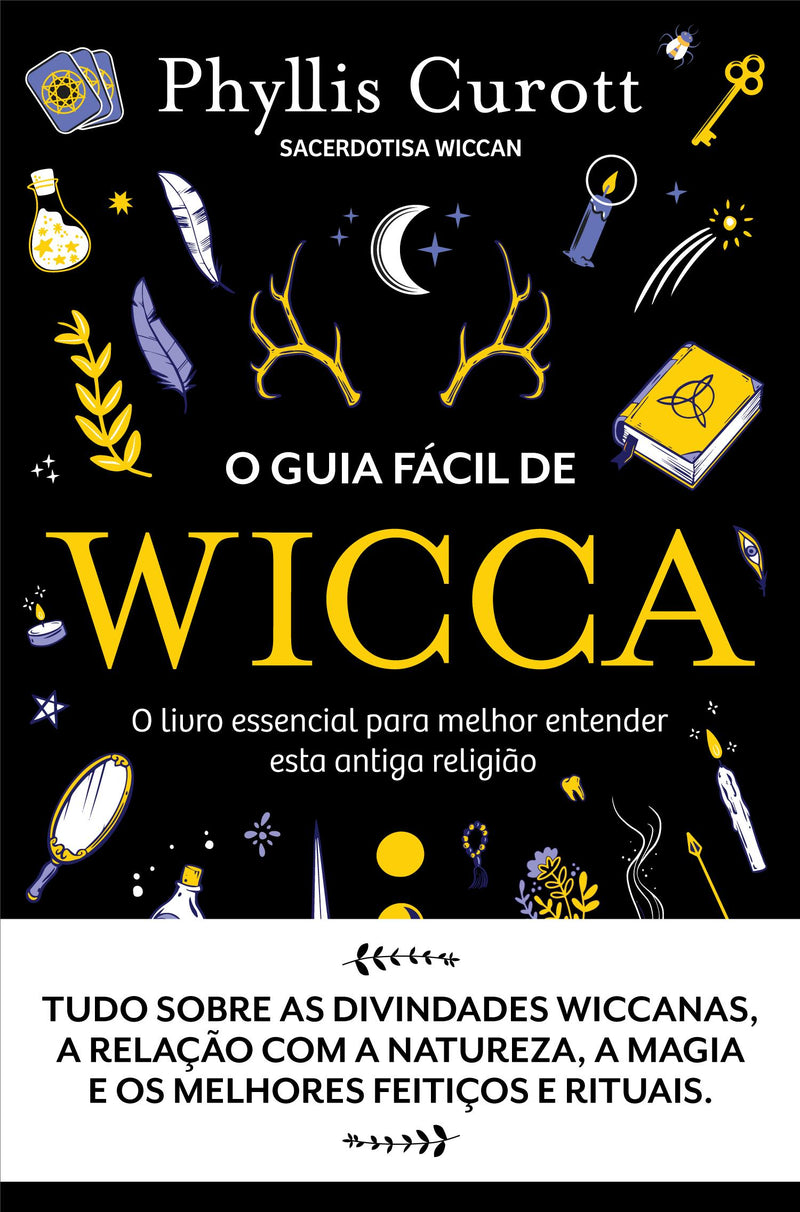 O Guia Fácil de Wicca de Phyllis Curott - O Livro Essencial para Melhor Entender Esta Antiga Religião