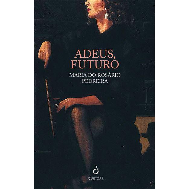 Adeus, Futuro de Maria do Rosário Pedreira