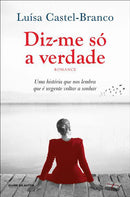 Diz-me Só a Verdade de Luísa Castel-Branco