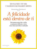 A Felicidade Está Dentro de Ti de Domonique Bertolucci