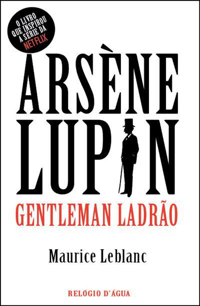 Arsène Lupin - Gentleman Ladrão de Maurice Leblanc