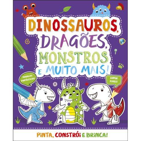 Dinossauros, Dragões, Monstros e Muito Mais!