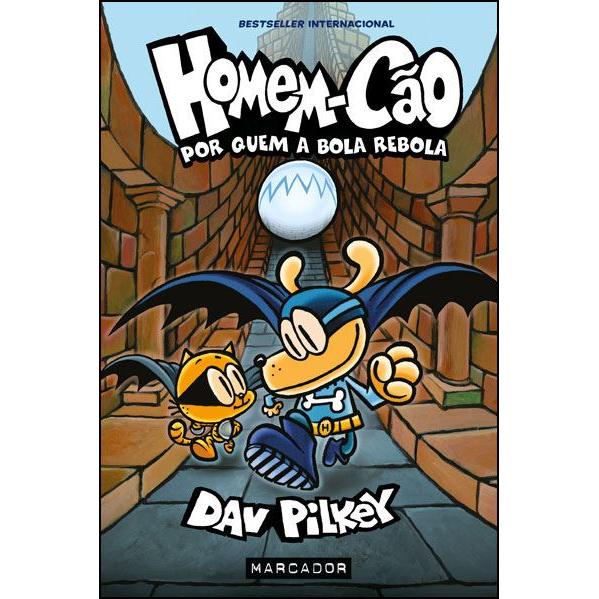 Homem-Cão Nº 7 - por Quem a Bola Rebola de Dav Pilkey