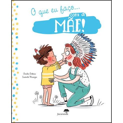 O que Eu Faço com a Mãe! | o que Eu Faço com o Pai! de Amélie Antoine e Isabelle Maroger - Livro com Dois Lados - Capa Dupla