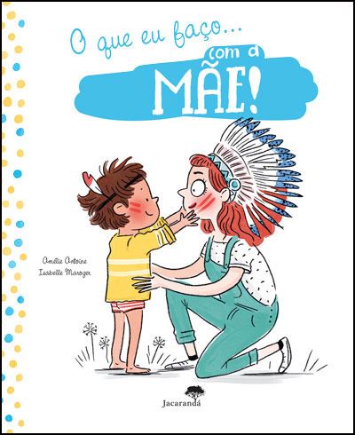 O que Eu Faço com a Mãe! | o que Eu Faço com o Pai! de Amélie Antoine e Isabelle Maroger - Livro com Dois Lados - Capa Dupla