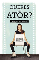 Queres Ser Ator? de Beatriz Frazão - Tenho Tanto para Te Contar!