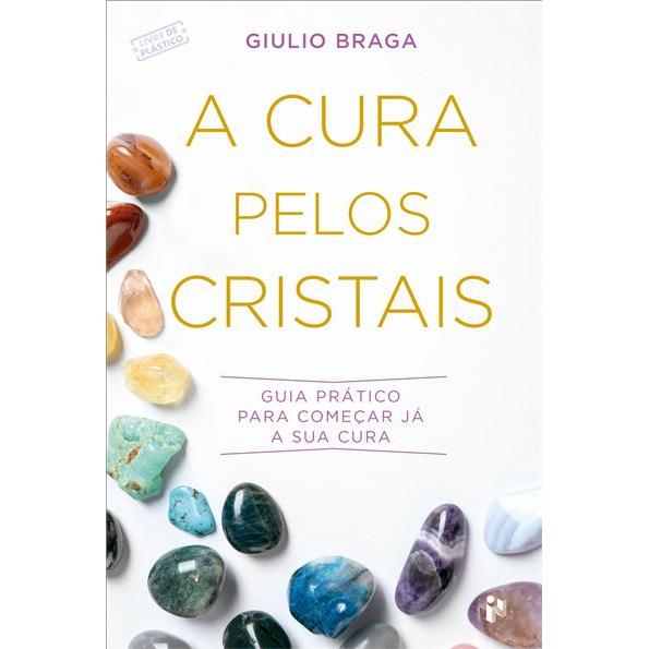A Cura Pelos Cristais de Giulio Braga