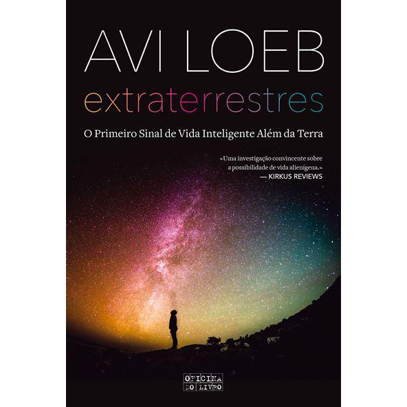 Extraterrestres de Avi Loeb - O Primeiro Sinal de Vida Inteligente Além da Terra