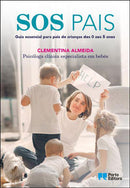 SOS PAIS de Clementina Almeida - Guia Essencial para Pais de Crianças dos 0 aos 5 Anos
