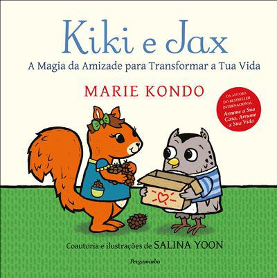 Kiki e Jax - A Magia da amizade para Transformar a Tua Vida de Marie Kondo