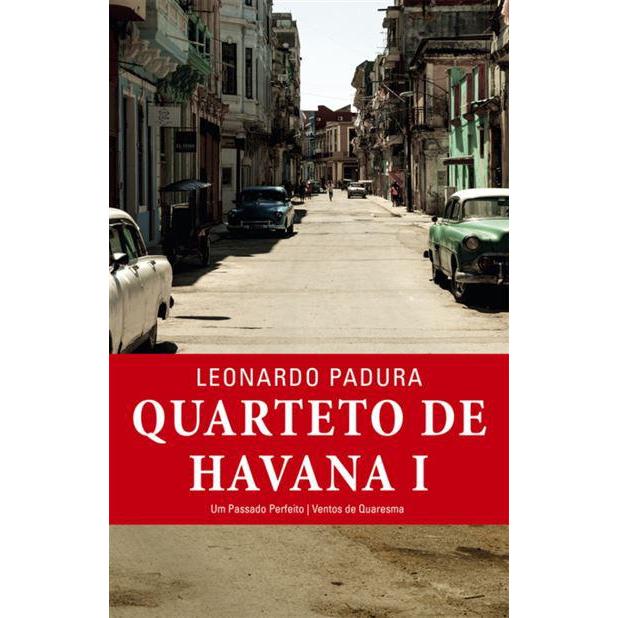 Quarteto de Havana - Volume I de Leonardo Padura - Um Passado Perfeito / Ventos de Quaresma