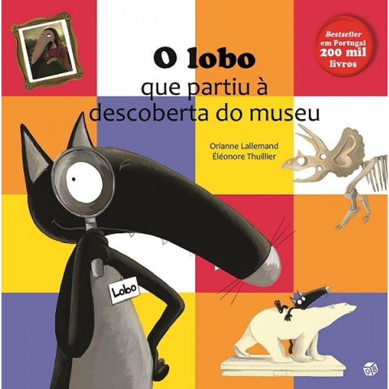 O Lobo Que Partiu à Descoberta Do Museu de Orianne Lallemand