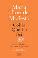 Coisas que Eu Sei de Maria de Lourdes Modesto - Saberes, Sabores, Segredos & Receitas
