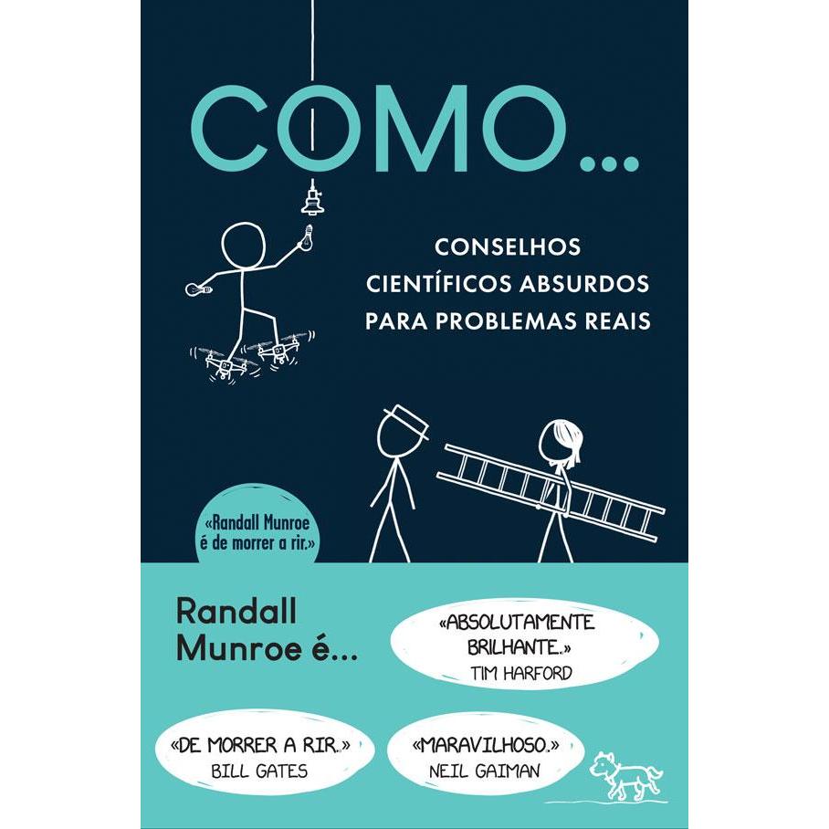 Como… Conselhos Científicos Absurdos para Problemas Reais de Randall Munroe