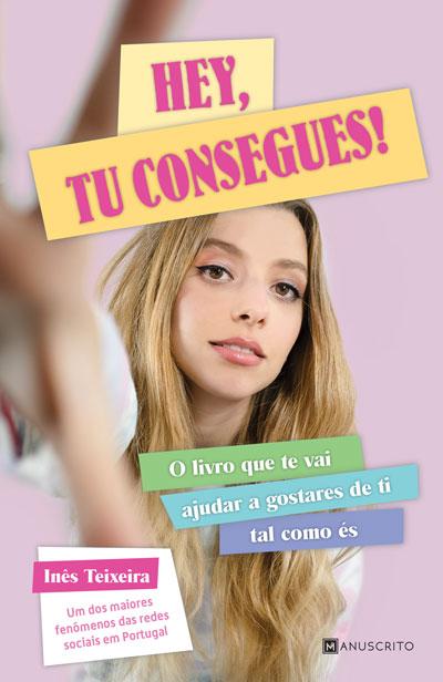 Hey, Tu Consegues! de Inês Teixeira