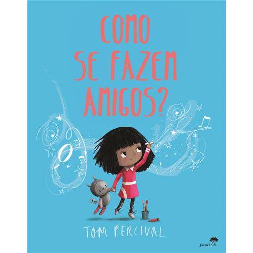Como Se Fazem Amigos?  de Tom Percival