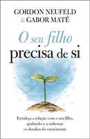 O seu Filho Precisa de Si de Gordon Neufeld e Gabor Maté